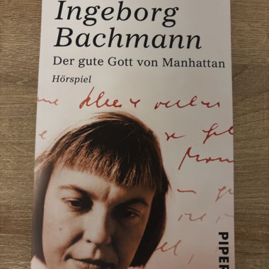 Ingeborg Bachmann – Der gute Gott von Manhattan