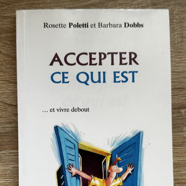 Accepter ce qui est / R.Poletti 