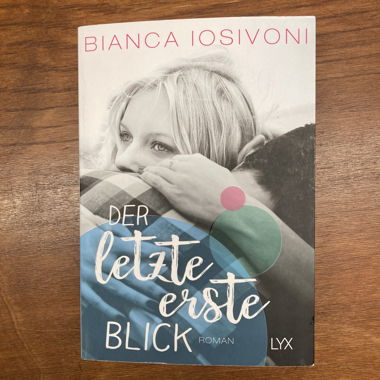Der letzte erste Blick Liebesroman