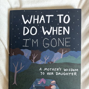 WHAT TO DO WHEN I'M GONE