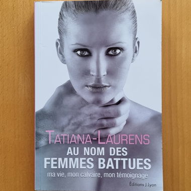 Au nom des femmes battues - Tatiana Laurens