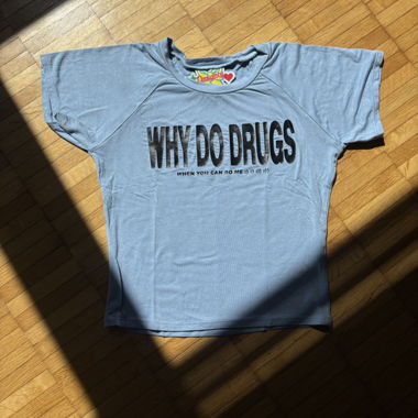 O-mighty- why do drugs. Blue t-shirt