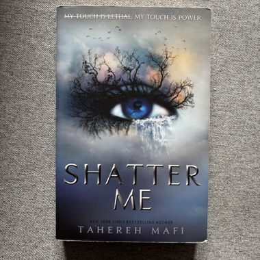Shatter Me - Tahereh Mafi
