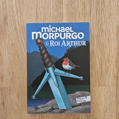 Le Roi Arthur- Michael Morpurgo