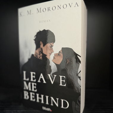 Leave Me Behind by K. M. Moronova