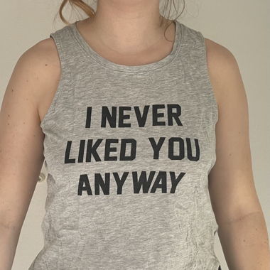 Top I never liked you anyway