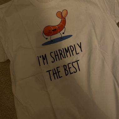 I‘m shrimply the best - Shirt