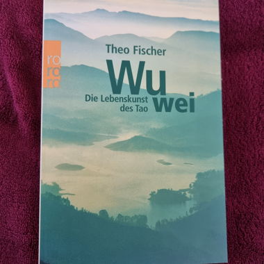 Wu wei - L’art de vivre du Tao