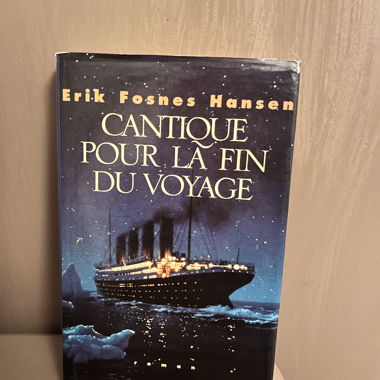 CANTIQUE POUR LA FIN DU VOYAGE, Erik Fosnes Hansen