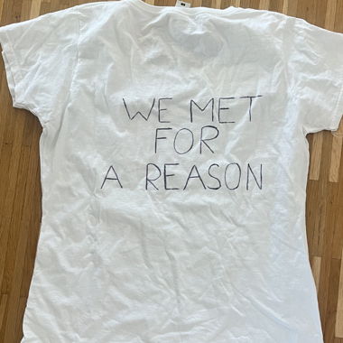 WE MET FOR A REASON (backprint) T-Shirt