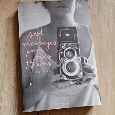 Sept messages pour mes 15 ans - Stewart Lewis 