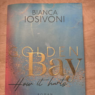 Golden bay, how it hurts by Bianca Iosivoni