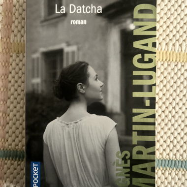La Datcha - Agnès Martin-Lugand