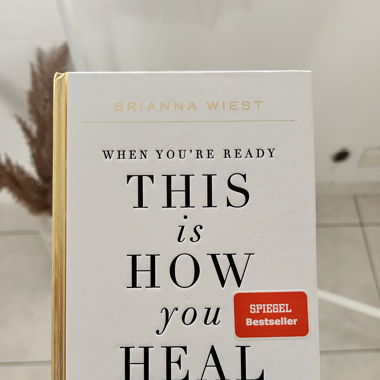 This is how you heal - Brianna Wiest