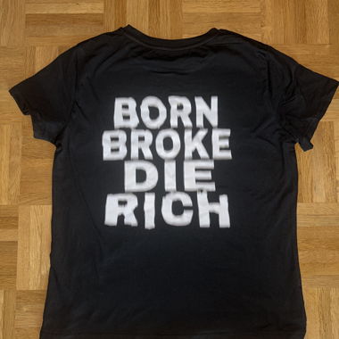 Born Broke Die Rich T-Shirt