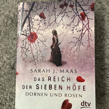 Das Reich der Sieben Höfe – Dornen und Rosen