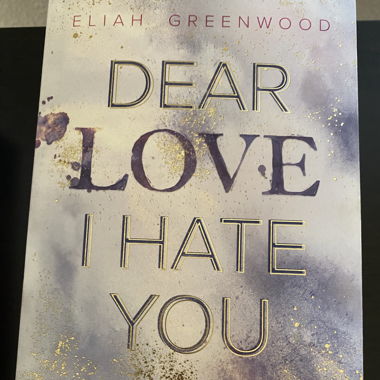 Eliah Greenwood Dear Love I hate you