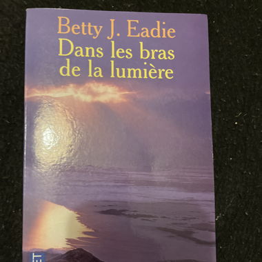 Dans les bras de la lumiere, BettyJ Eadie