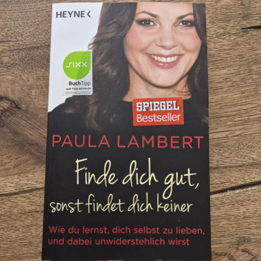 Paula Lambert: Finde dich gut, sonst findet dich 
