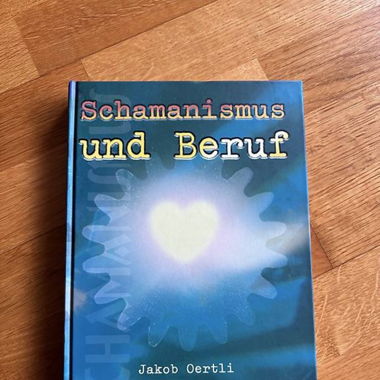 Schamanismus und Beruf von Jakob Oertli