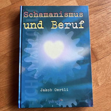 Schamanismus und Beruf von Jakob Oertli