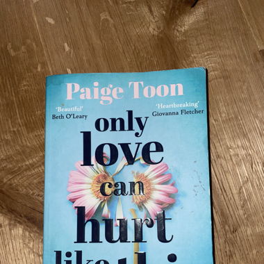 Only love can hurt like this -Paige Toon