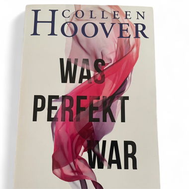 Was Perfekt war von Colleen Hoover