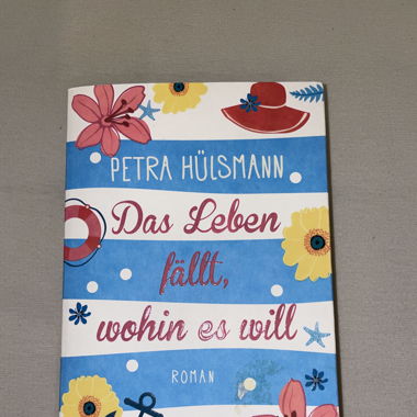 Das Leben fällt, wohin es will (von Petra Hülsmann