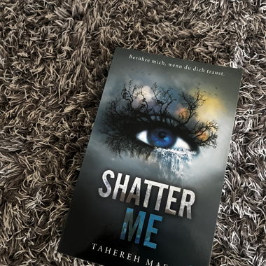 Shatter me