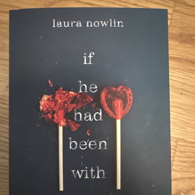 Laura Nowlin If he had been with me