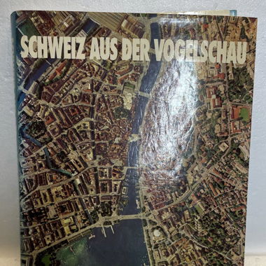 Schweiz aus der Vogelschau (Grosser Bildband)