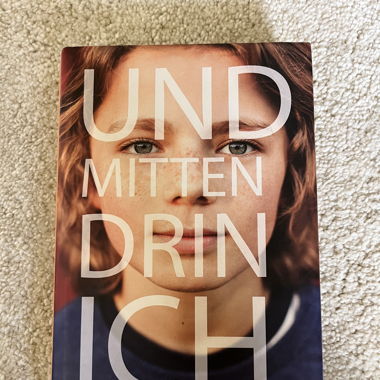 UND MITTEN DRIN ICH 