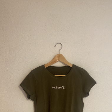 No I don't Tshirt