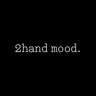 2hand_mood