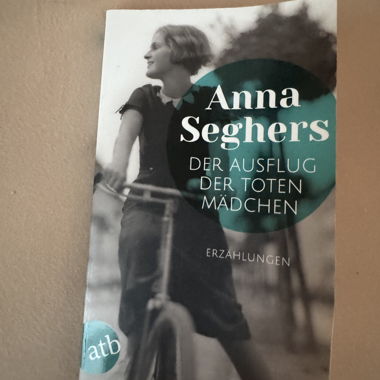 Der Ausflug der toten Mädchen Anna Seghers