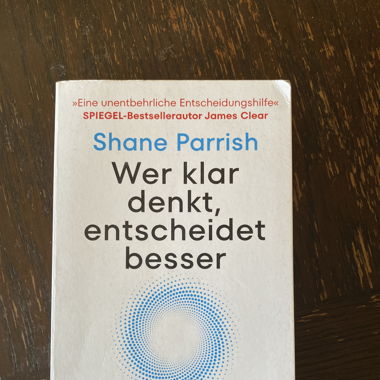 Wer klar denkt, entscheidet besser