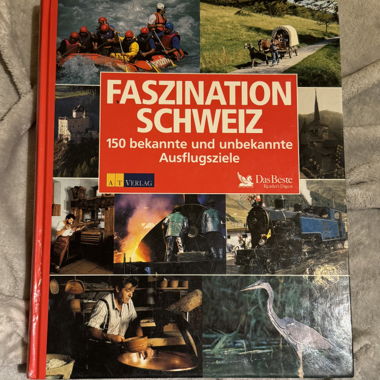 Buch: Faszination Schweiz, 150 Ausflugsziele