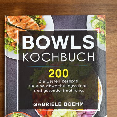 Bowls Kochbuch - Gabriele Boehm