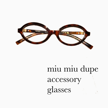 Miu Miu Dupe Accessory Glasses