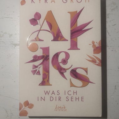 Alles was ich in dir sehe - Kyra Groh