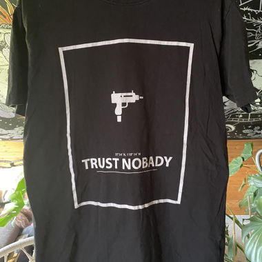 Trust Nobady Shirt