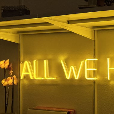 Neon Schild «All we have is now» 18 x 180cm