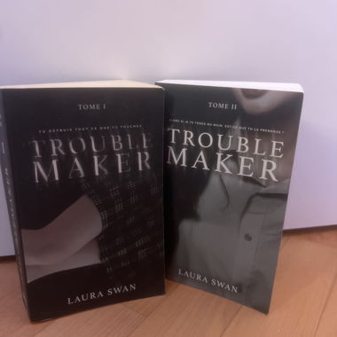 Trouble Maker Tome I & II Laura Swan