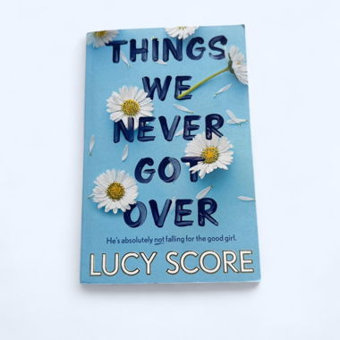 Things we never got over by Lucy Score