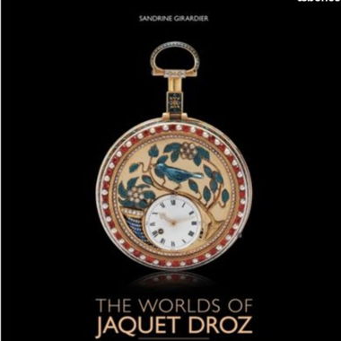 The Worlds of Jaquet Droz, Livre Neuf NEW BOOK 