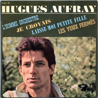 EP HUGUES AUFRAY- L'homme Orchestre, Je Croyais...