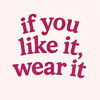ifyoulikeitwearit