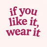 ifyoulikeitwearit