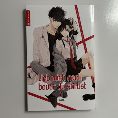 Lieb mich noch, bevor du stirbst manga band 1