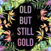 oldbutstillg0ld